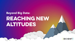 Beyond Big Data – Reaching New Altitudes