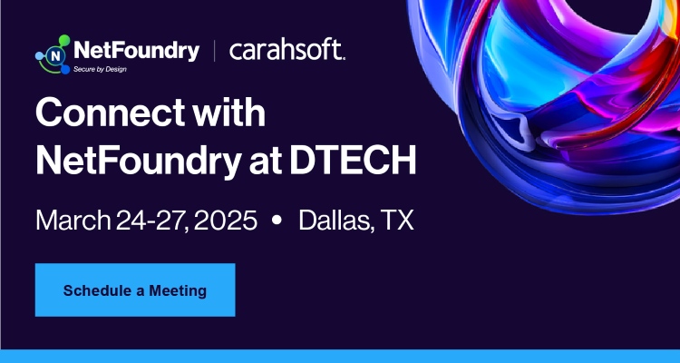 Connect with NetFoundry at DTECH Event Banner