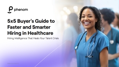 5x5 Buyer's Guide to Faster and Smarter Hiring in Healthcare Hiring Intelligence That Heals Your Talent Crisis