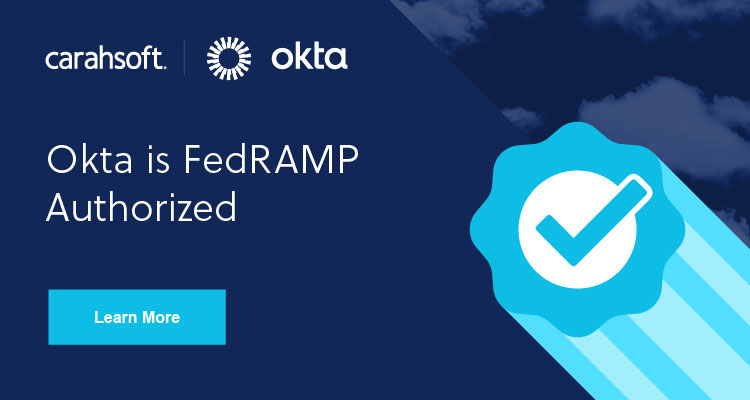 Learn more about Okta's FedRAMP authorized solutions.