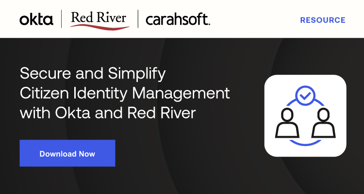 Download our spotlight: Building Trust in Digital Interactions Government Identity Management With Okta and Red River