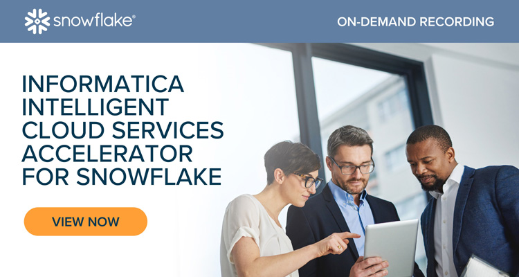 Watch the webinar, Informatica Intelligent Cloud Services Accelerator for Snowflake.