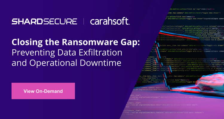 Closing the Ransomware Gap: Preventing Data Exfiltration and Operational Downtime