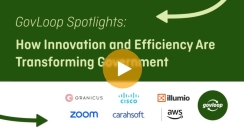 GovLoop Spotlight: How Innovation and Efficiency Are Transforming Government