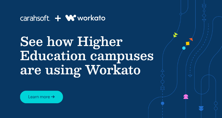 See how higher ed campuses are using Workato