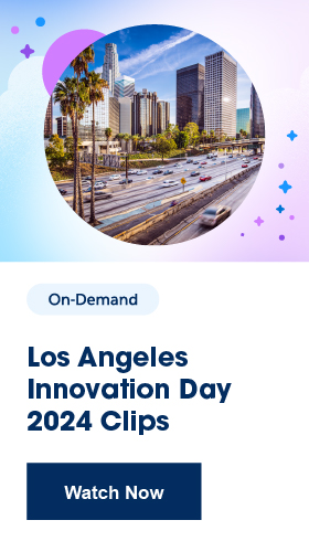 See an Innovation Day in Action! Download our recording of Los Angeles Innovation Day 2024 Clips