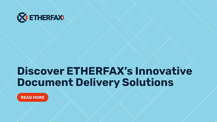 Discover ETHERFAX's Innovative Document Management Solutions