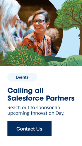 Calling all Salesforce Partners! Reach out to sponsor an upcoming Innovation Day.