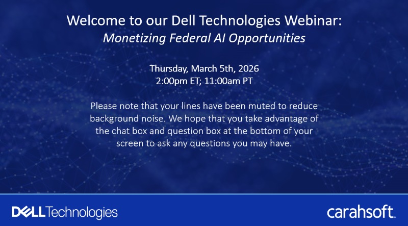 Dell Webinar Series – Monetizing Federal AI Opportunities