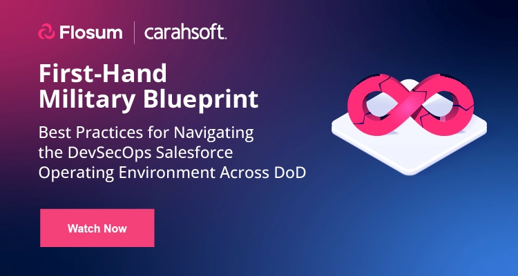 First-Hand Military Blueprint: Best Practices Navigating the DevSecOps Salesforce Operating Environment Across DoD