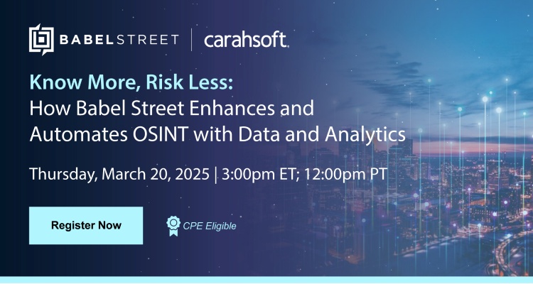 Know More, Risk Less: How Babel Street Enhances and Automates OSINT with Data and Analytics Event Banner