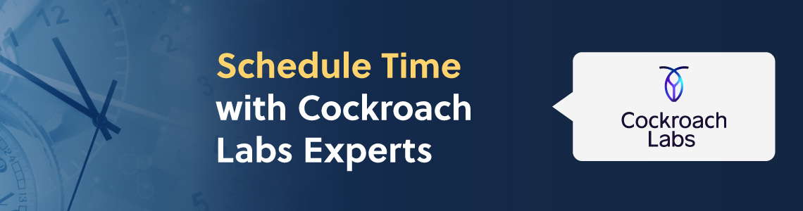 Schedule time with Cockroach Labs experts banner