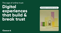 The age of online trust: Digital experiences that build & break trust