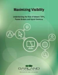 Maximizing Visibility - Understanding the Role of Network TAPs, Packet Brokers and Hybrid Solutions
