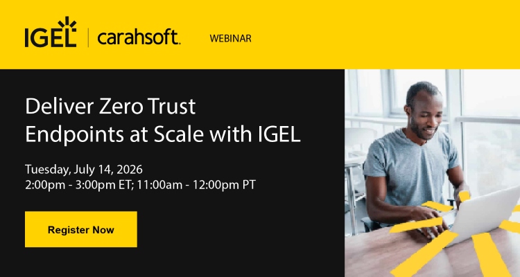 Deliver Zero Trust Endpoints at Scale With IGEL | Event Banner