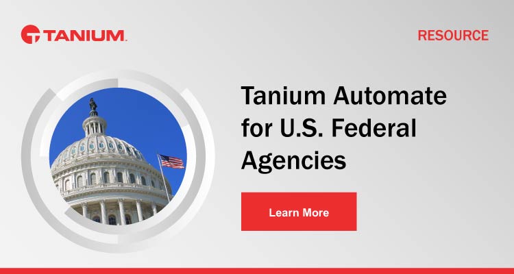 Tanium Automate for US Federal Agencies