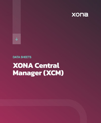 XONA Central Manager (XCM)